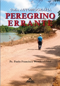 Peregrino errante: uma autobiografia